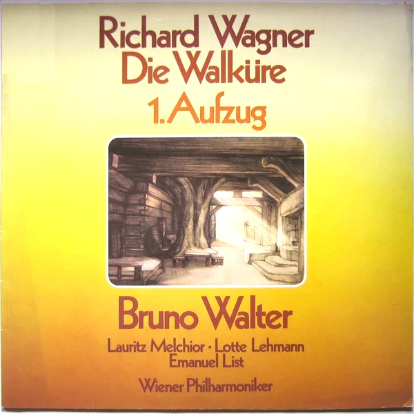 Bruno Walters Einspielung der „Walküre. 1. Aufzug“ von Richard Wagner